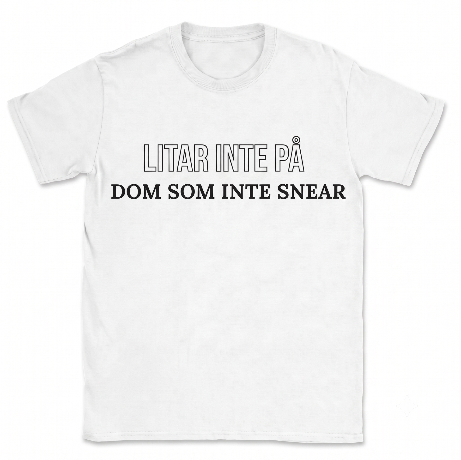 Litar inte på dom som inte snear
