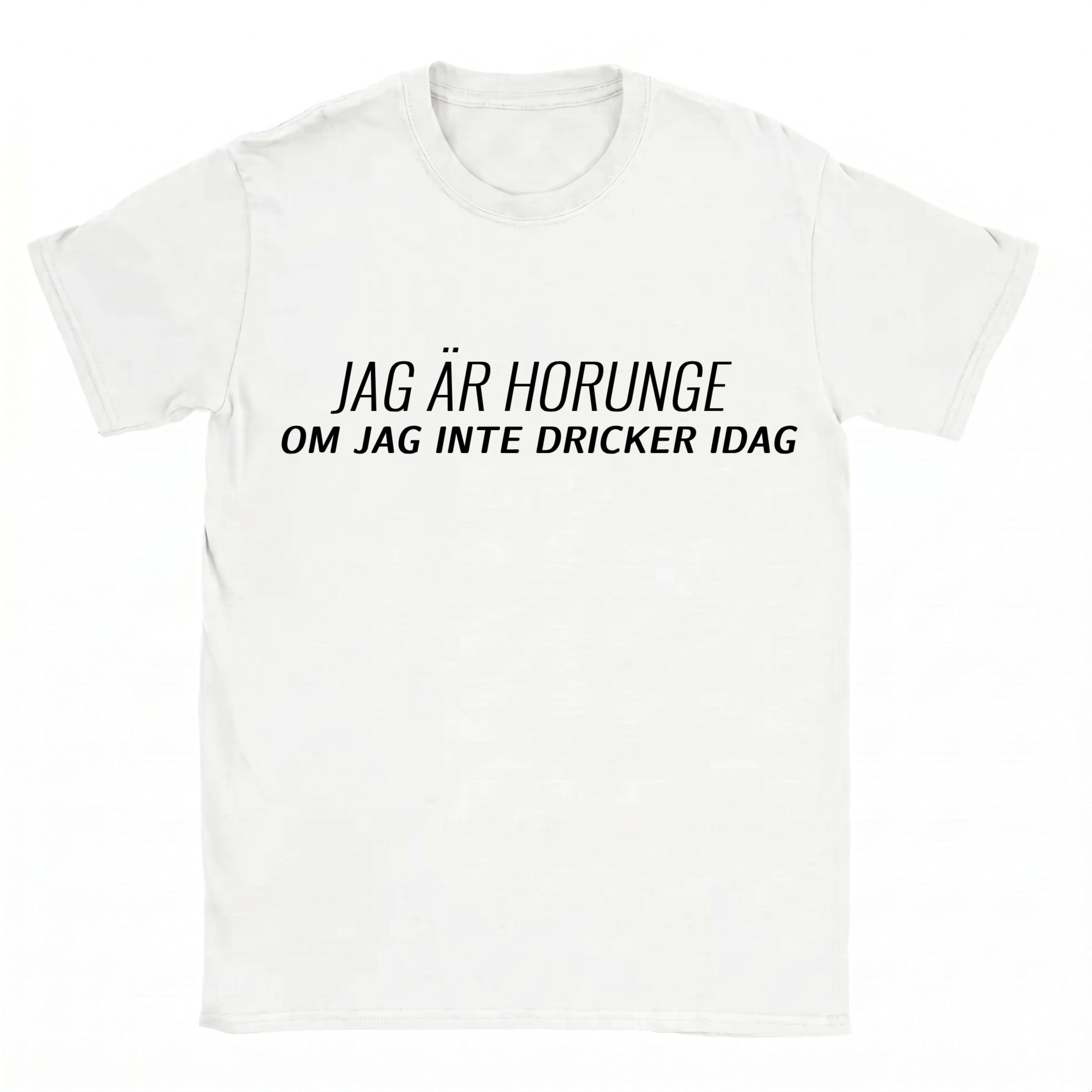 Jag är horunge om jag inte dricker idag
