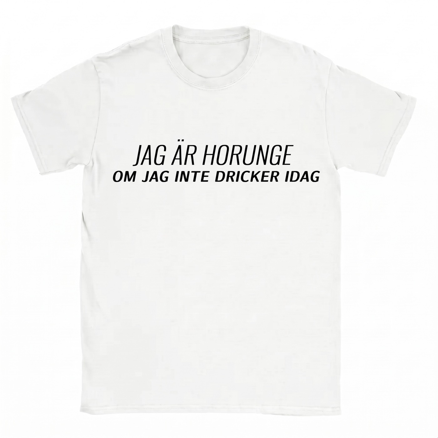 Jag är horunge om jag inte dricker idag